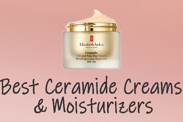 Best ceramide creams & moisturizers for your skin