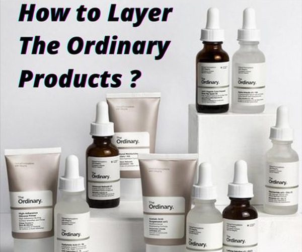 How to Layer The Ordinary Products for a Perfect Complexion