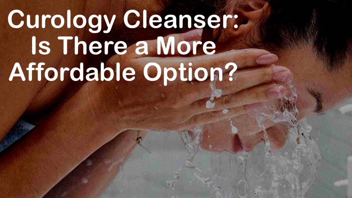 Curology Cleanser: Is There a More Affordable Option?