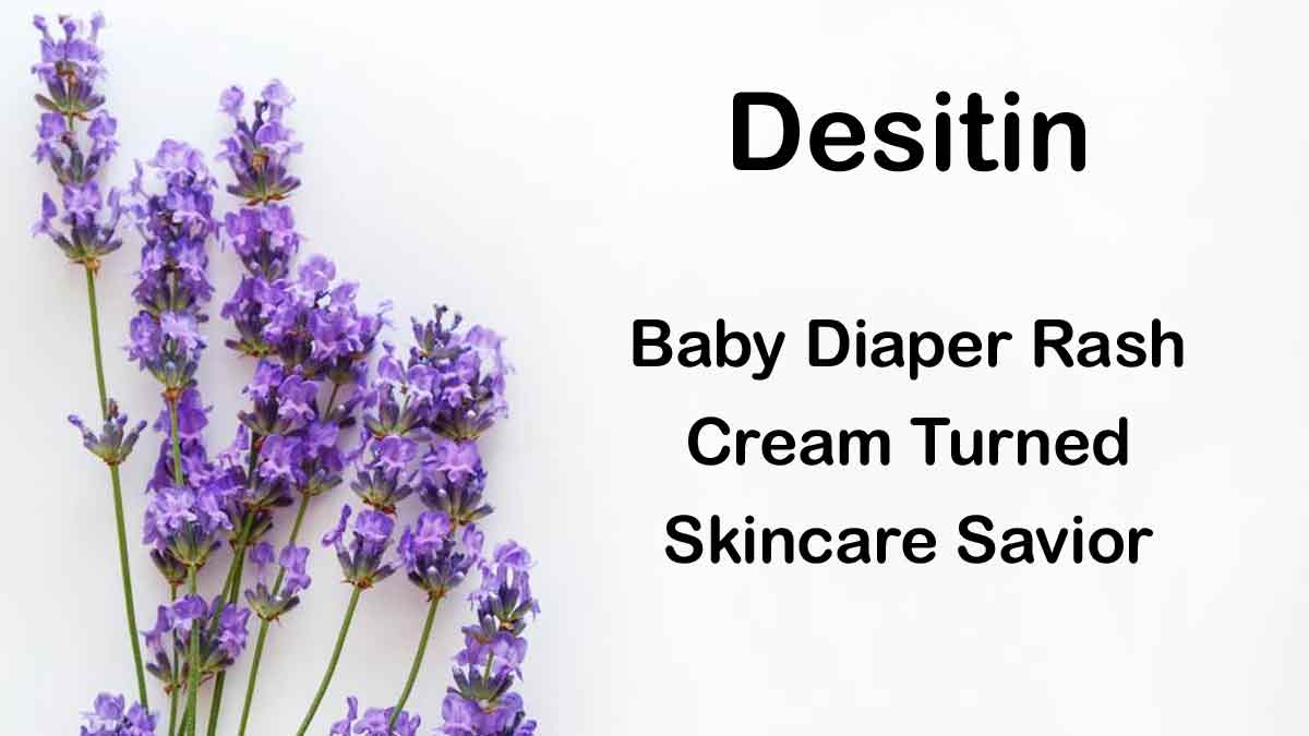 Desitin Baby Diaper Rash Cream Turned Skincare Savior